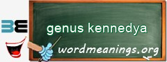 WordMeaning blackboard for genus kennedya